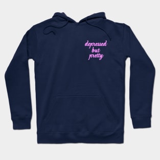 Depressed But Pretty Hoodie